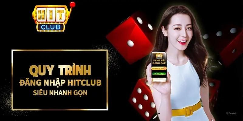 Các bước hướng dẫn đăng nhập Hitclub cụ thể nhất